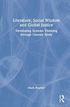 portada Literature, Social Wisdom, and Global Justice: Developing Systems Thinking Through Literary Study (in English)