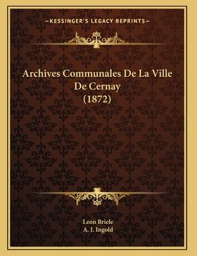 portada Archives Communales De La Ville De Cernay (1872) (en Francés)