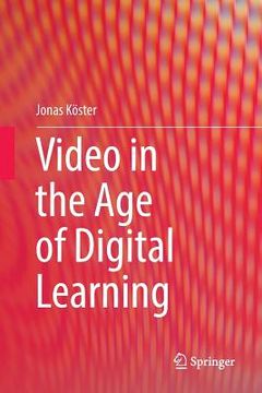 portada Video in the Age of Digital Learning (en Inglés)