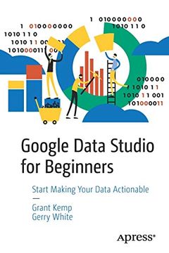 portada Google Data Studio for Beginners: Start Making Your Data Actionable 