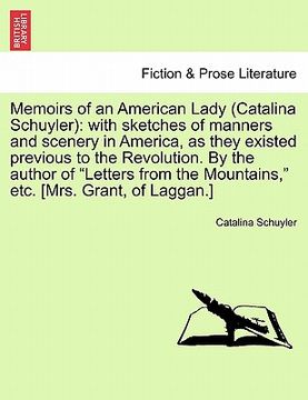 portada memoirs of an american lady (catalina schuyler): with sketches of manners and scenery in america, as they existed previous to the revolution. by the a (en Inglés)