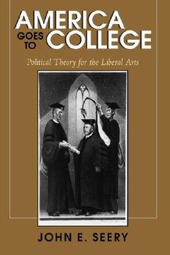 portada america goes to college: political theory for the liberal arts