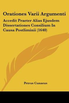 portada Orationes Varii Argumenti: Accedit Praeter Alias Ejusdem Dissertationes Consilium In Causa Postliminii (1640) (en Latin)