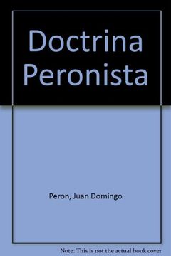 Doctrina Peronista (Spanish Edition)