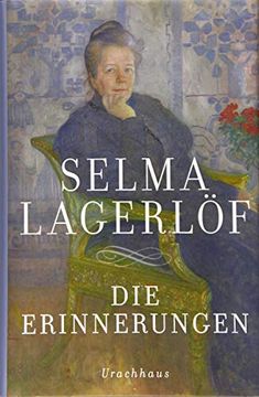 portada Die Erinnerungen - Mårbacka - aus Meinen Kindertagen - das Tagebuch der Selma Ottilia Lovisa Lagerlöf (in German)