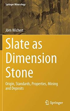 portada Slate as Dimension Stone: Origin, Standards, Properties, Mining and Deposits (Springer Mineralogy) (en Inglés)