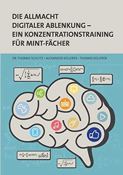 portada Die Allmacht Digitaler Ablenkung: Ein Konzentrationstraining für Mint-Fächer (in German)