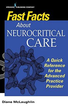 portada Fast Facts About Neurocritical Care: A Quick Reference for the Advanced Practice Provider (in English)