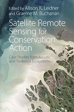 portada Satellite Remote Sensing for Conservation Action: Case Studies From Aquatic and Terrestrial Ecosystems (en Inglés)