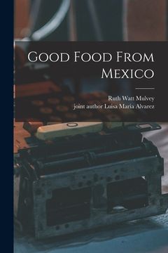 portada Good Food From Mexico (en Inglés)