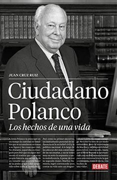 portada Ciudadano Polanco: Los Hechos de una Vida (Biografías y Memorias) (in Spanish)