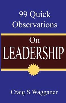 portada 99 Quick Observations on Leadership (en Inglés)