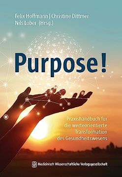 portada Purpose! Praxishandbuch für die Werteorientierte Transformation des Gesundheitswesens (en Alemán)