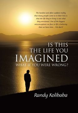portada Is This the Life you Imagined: What if you Were Wrong? (in English)