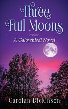 portada Three Full Moons: A Galowhisdi Novel (en Inglés)
