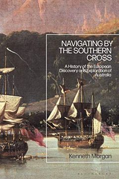portada Navigating by the Southern Cross: A History of the European Discovery and Exploration of Australia (in English)