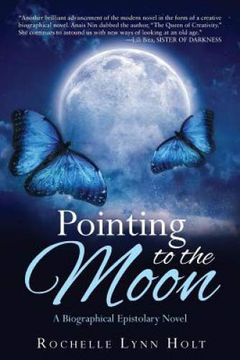 portada Pointing to the Moon: A Biographical Epistolary Novel (en Inglés)