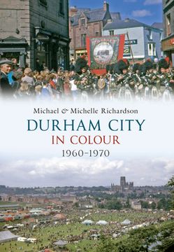 portada Durham City in Colour 1960-1970 (en Inglés)