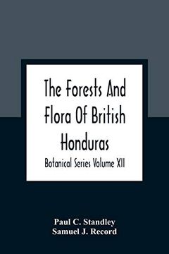 portada The Forests and Flora of British Honduras; Botanical Series Volume xii (in English)