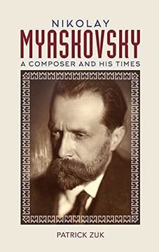 portada Nikolay Myaskovsky: A Composer and his Times (en Inglés)