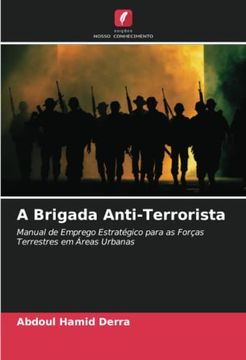 portada A Brigada Anti-Terrorista: Manual de Emprego Estratégico Para as Forças Terrestres em Áreas Urbanas