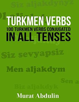 portada Turkmen Verbs: 100 Turkmen Verbs Conjugated in all Tenses (en Inglés)