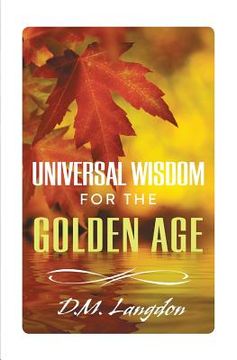 portada Universal Wisdom for the Golden Age (en Inglés)