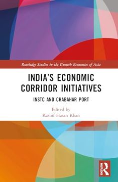 portada India’S Economic Corridor Initiatives (Routledge Studies in the Growth Economies of Asia) (en Inglés)
