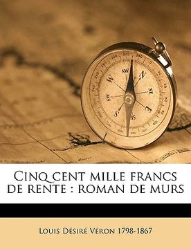portada Cinq cent mille francs de rente: roman de murs Volume 2 (en Francés)