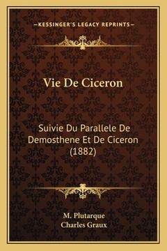 portada Vie De Ciceron: Suivie Du Parallele De Demosthene Et De Ciceron (1882)