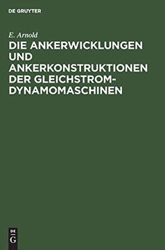 portada Die Ankerwicklungen und Ankerkonstruktionen der Gleichstrom-Dynamomaschinen (en Alemán)