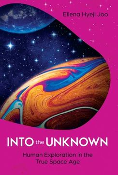 portada Into the Unknown: Human Exploration in the True Space Age (in English)