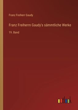 portada Franz Freiherrn Gaudy's sämmtliche Werke: 19. Band (en Alemán)
