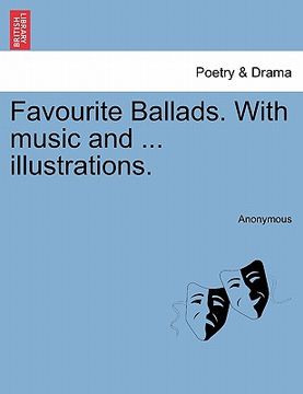portada favourite ballads. with music and ... illustrations. (en Inglés)