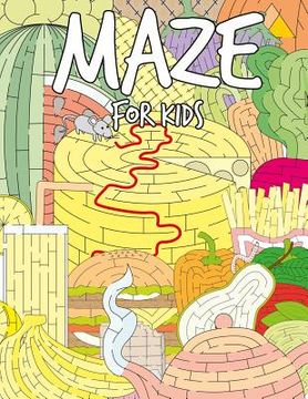 portada Maze for Kids: The Amazing Various Foods Mazes Puzzle Game Activity Books for Kids (in English)