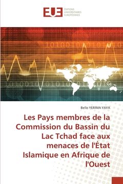 portada Les Pays membres de la Commission du Bassin du Lac Tchad face aux menaces de l'État Islamique en Afrique de l'Ouest (en Francés)