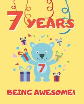 portada 7 Years Being Awesome: Cute Birthday Party Coloring Book for Kids Animals, Cakes, Candies and More Creative Gift Seven Years Old Boys and Gir (in English)