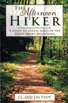 portada The Afternoon Hiker: A Guide to Casual Hikes in the Great Smoky Mountains