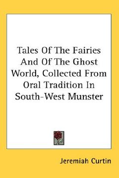 portada tales of the fairies and of the ghost world, collected from oral tradition in south-west munster (in English)
