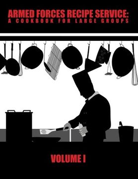 portada Armed Forces Recipe Service: A Cookbook for Large Groups: Volume 1 (en Inglés)