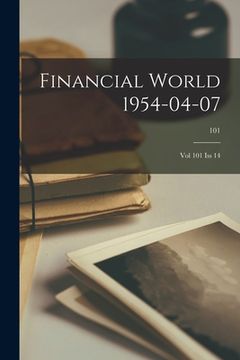 portada Financial World 1954-04-07: Vol 101 Iss 14; 101 (en Inglés)