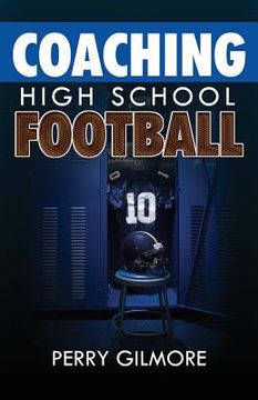 portada Coaching High School Football - A Brief Handbook for High School and Lower Level Football Coaches (en Inglés)