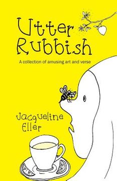 portada Utter Rubbish: A Collection of Amusing Art and Verse (in English)