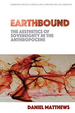 portada Earthbound: The Aesthetics of Sovereignty in the Anthropocene (Edinburgh Critical Studies in Law, Literature and the Humanities) (en Inglés)