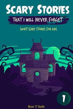 portada Scary Stories That I Will Never Forget: Short Scary Stories for Kids (en Inglés)