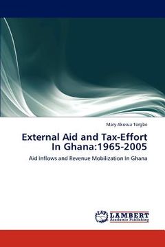 portada external aid and tax-effort in ghana: 1965-2005 (en Inglés)