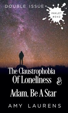 portada The Claustrophobia of Loneliness and Adam, Be A Star (Double Issue)