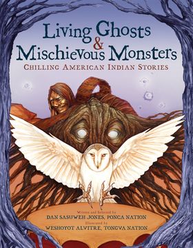 portada Living Ghosts and Mischievous Monsters: Chilling American Indian Stories (en Inglés)