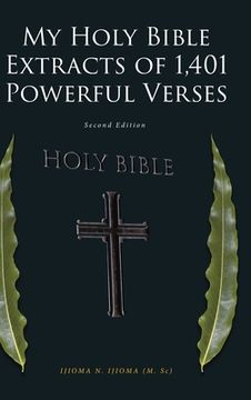 portada My Holy Bible Extracts of 1,401 Powerful Verses: Second Edition (en Inglés)