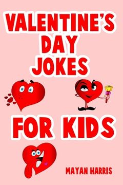 portada Valentine's Day Jokes For Kids: Cute Valentine's Day Kids Gift Idea Perfect For Boys And Girls Valentine Gifts